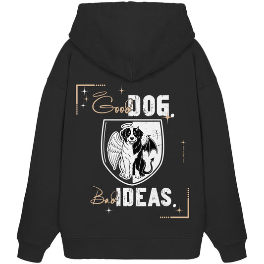 Good Dog. Bad Ideas. - Berner Sennenhund - Organic Oversize Hoodie