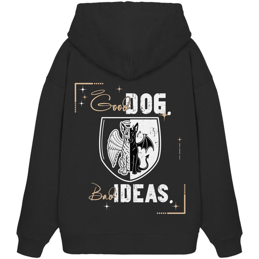 Good Dog. Bad Ideas. - Holländischer Schäferhund - Organic Oversize Hoodie