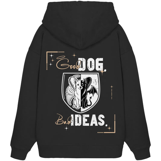 Good Dog. Bad Ideas. - Papillon - Organic Oversize Hoodie