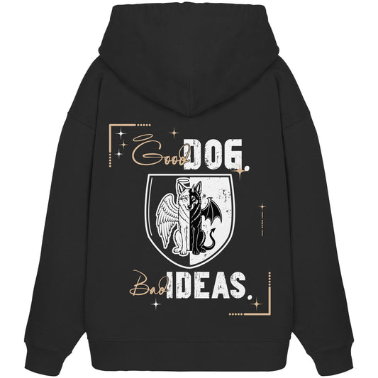 Good Dog. Bad Ideas. - Wolfhund - Organic Oversize Hoodie