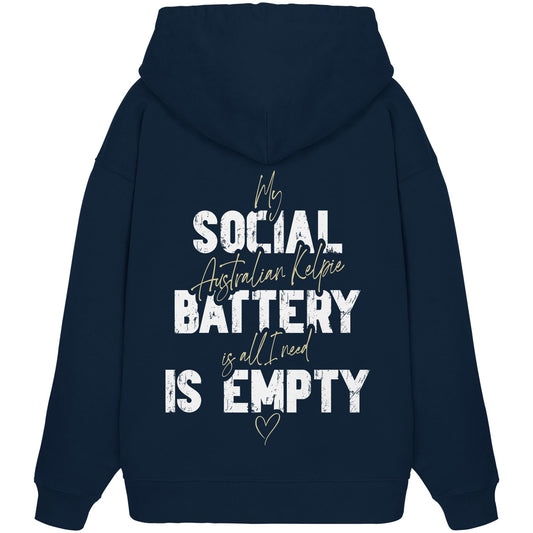 Social Battery Is Empty - Australian Kelpie - Organic Oversize Hoodie