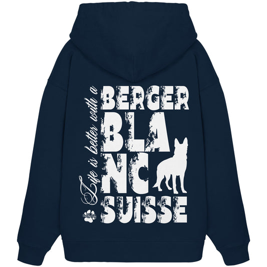 Life is better with a Berger Blanc Suisse - Organic Oversize Hoodie