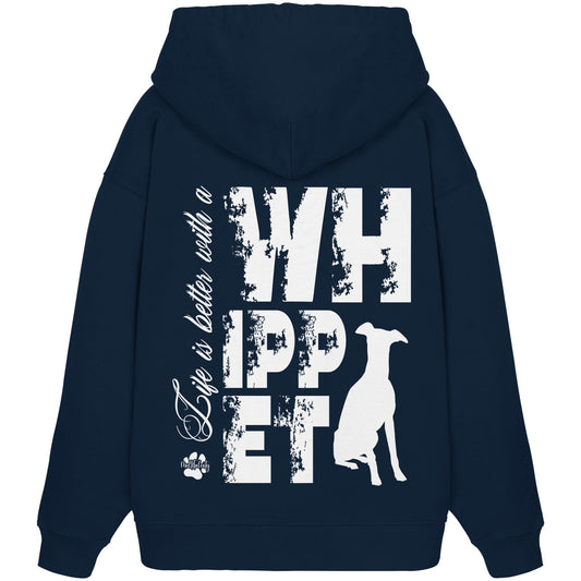 Life is better with a Whippet - Organic Oversize Hoodie