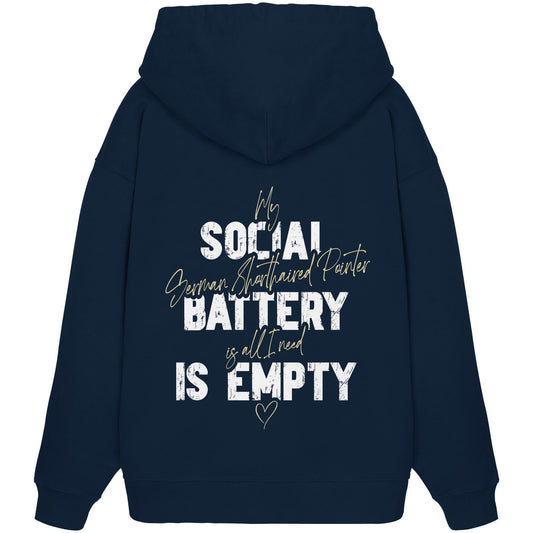 Social Battery Is Empty - Deutsch Kurzhaar - Organic Oversize Hoodie