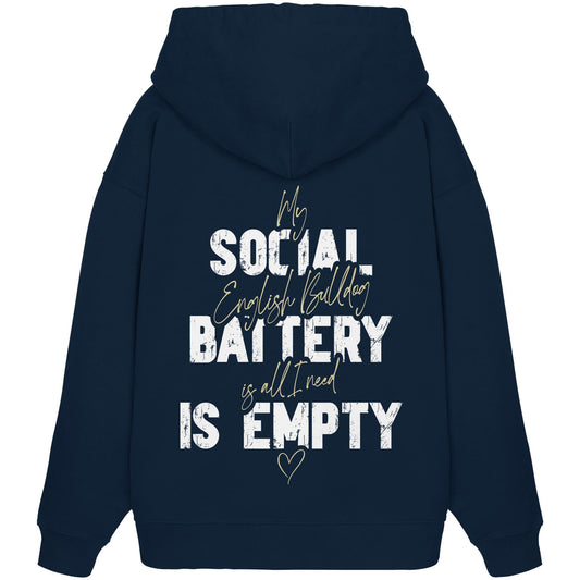 Social Battery Is Empty - Englische Bulldogge - Organic Oversize Hoodie