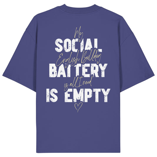 Social Battery Is Empty - Englische Bulldogge - Organic Oversize Shirt