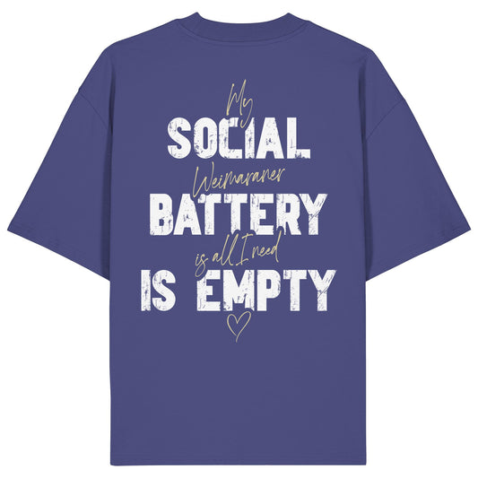 Social Battery Is Empty - Weimaraner - Organic Oversize Shirt