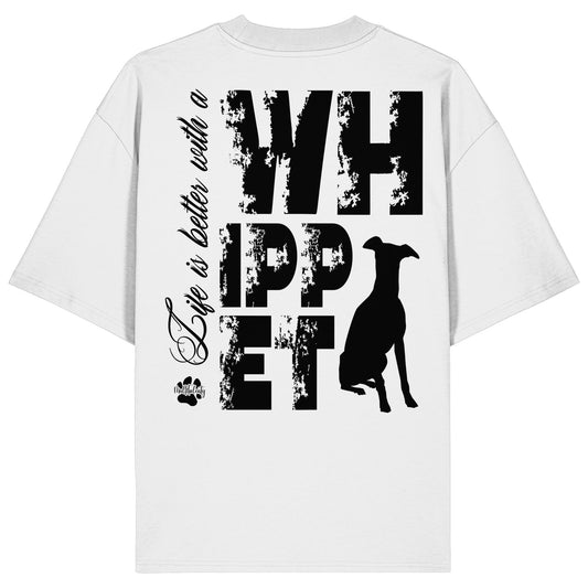 Life is better with a Whippet - Organic Oversize Shirt