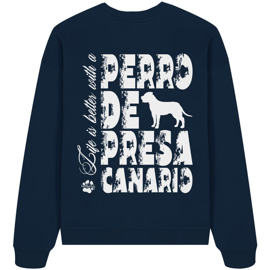 Life is better with a Presa Canario - Organic Oversize Sweatshirt