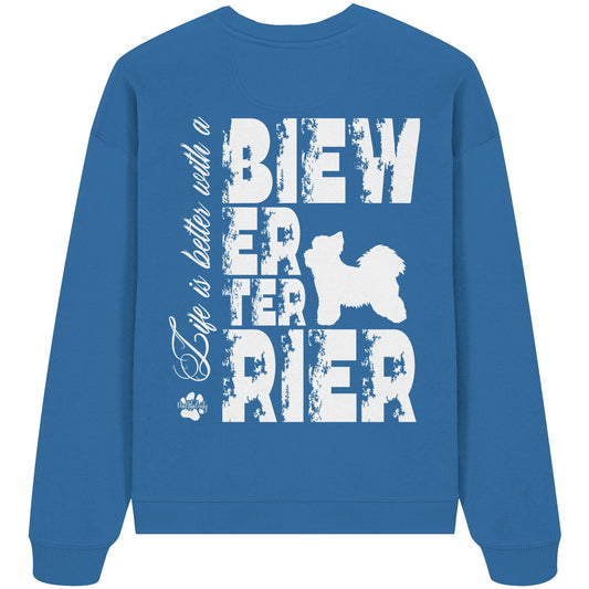 Life is better with a Biewer Terrier - Organic Oversize Sweatshirt