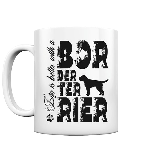 Life is better with a Border Terrier - Tasse glossy