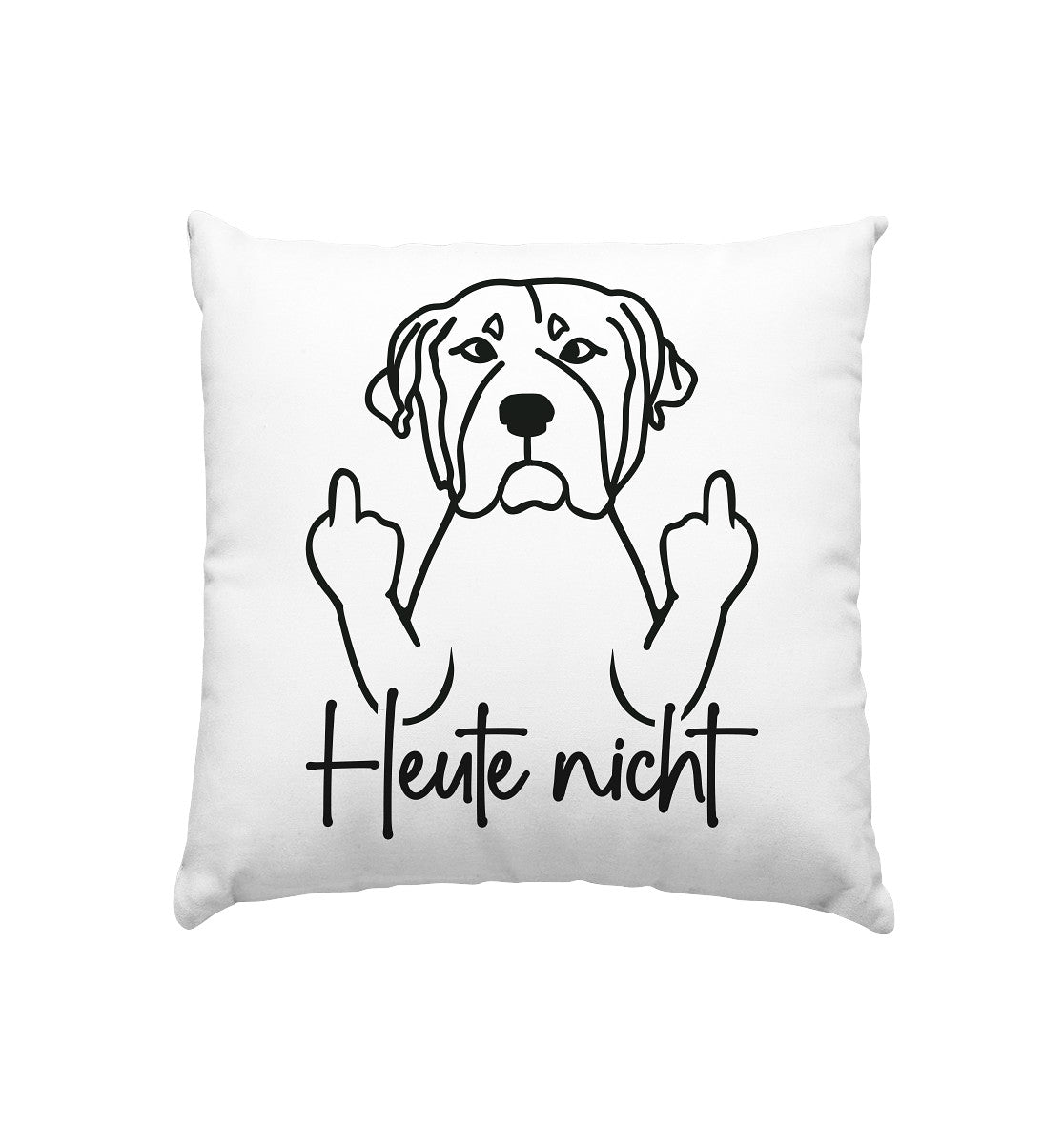 Heute nicht - Rottweiler - Kissen 40x40cm