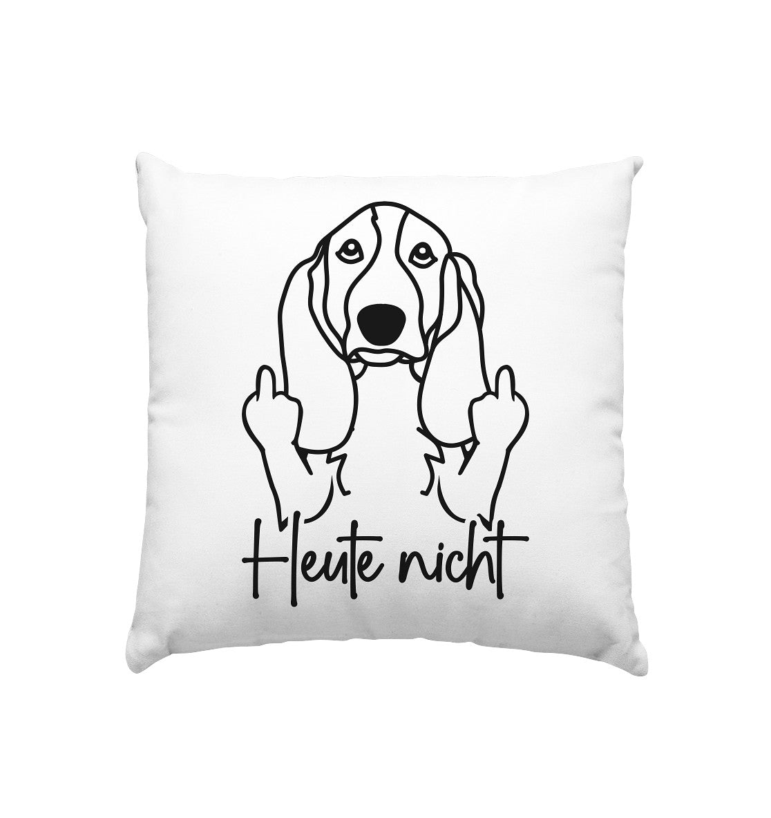 Heute nicht - Basset Hound - Kissen 40x40cm