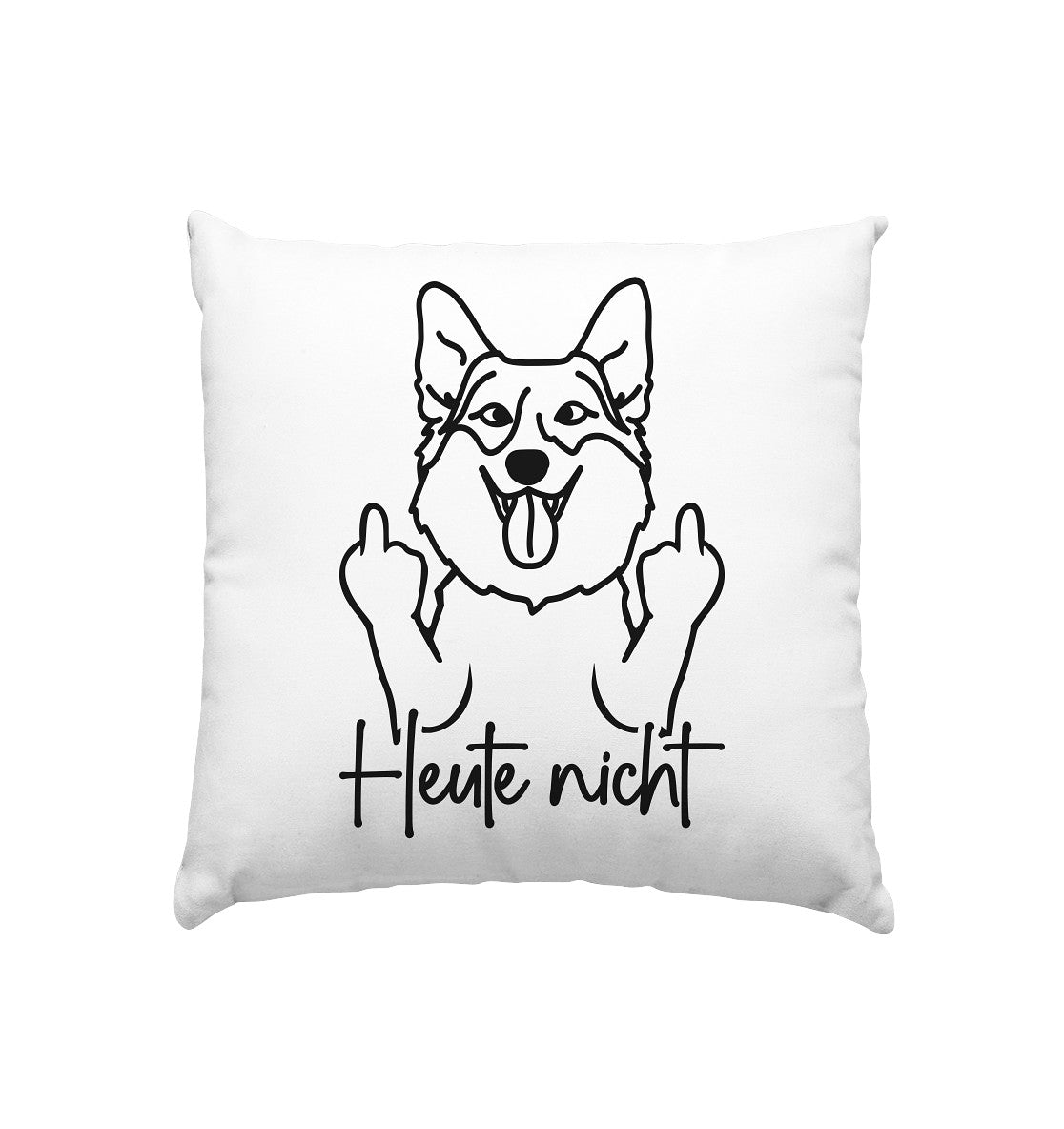 Heute nicht - Corgi - Kissen 40x40cm