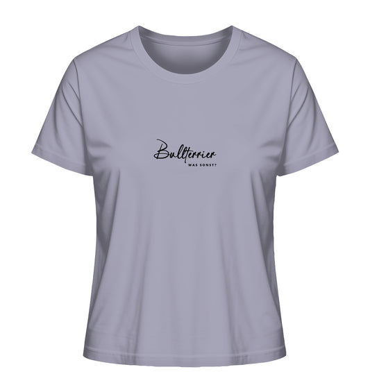 Was sonst? Bullterrier - Ladies Organic Shirt