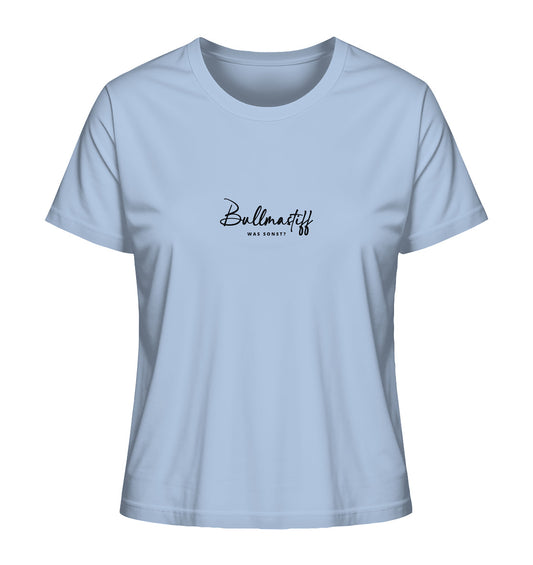 Was sonst? Bullmastiff - Ladies Organic Shirt