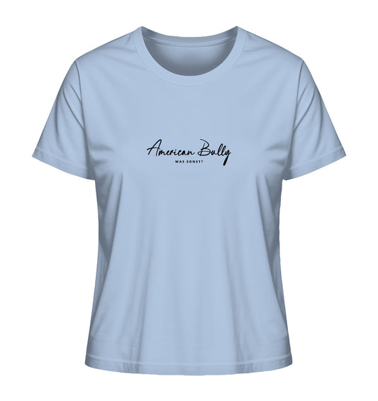 Was sonst? American Bully - Ladies Organic Shirt