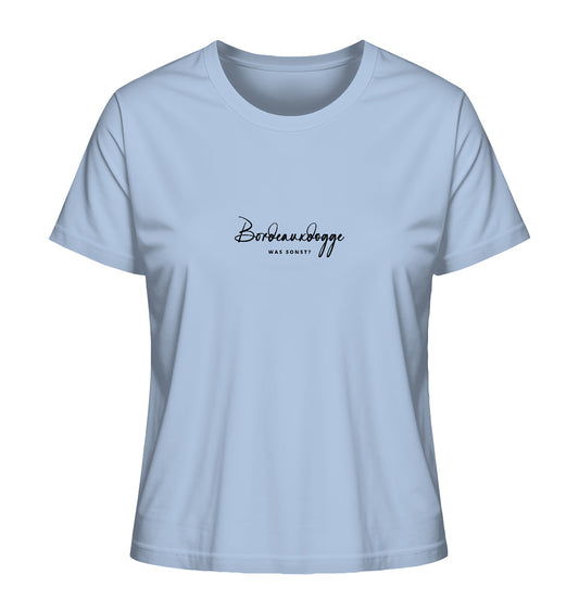Was sonst? Bordeauxdogge - Ladies Organic Shirt