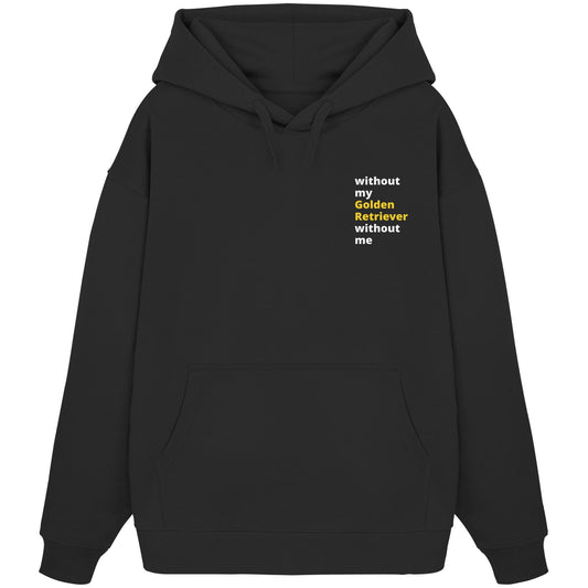 without my golden retriever - Organic Oversize Hoodie