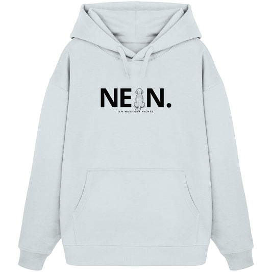 Nein. Ich muss gar nichts. - Lagotto Romagnolo - Organic Oversize Hoodie