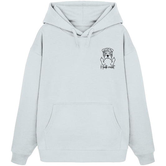 Heute nicht - Shar-Pei - Organic Oversize Hoodie