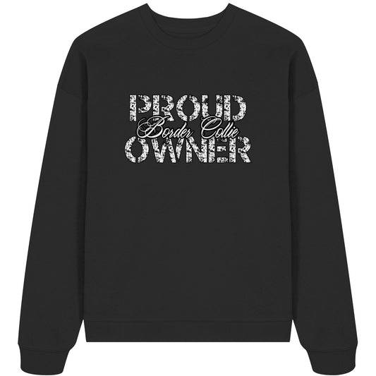 Proud Border Collie Owner - Organic Oversize Sweatshirt
