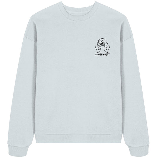 Heute nicht - English Springer Spaniel - Organic Oversize Sweatshirt