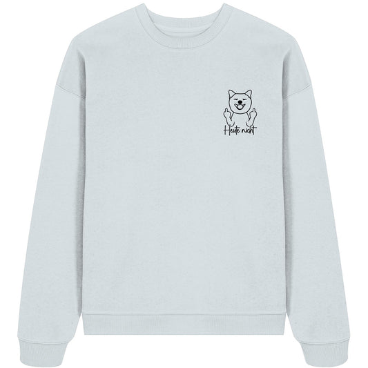 Heute nicht - Shiba Inu - Organic Oversize Sweatshirt