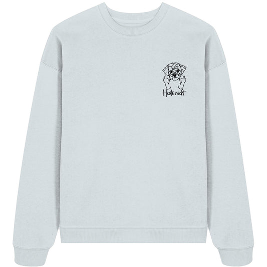 Heute nicht - Shih Tzu - Organic Oversize Sweatshirt