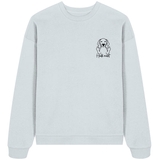 Heute nicht - Weimaraner - Organic Oversize Sweatshirt