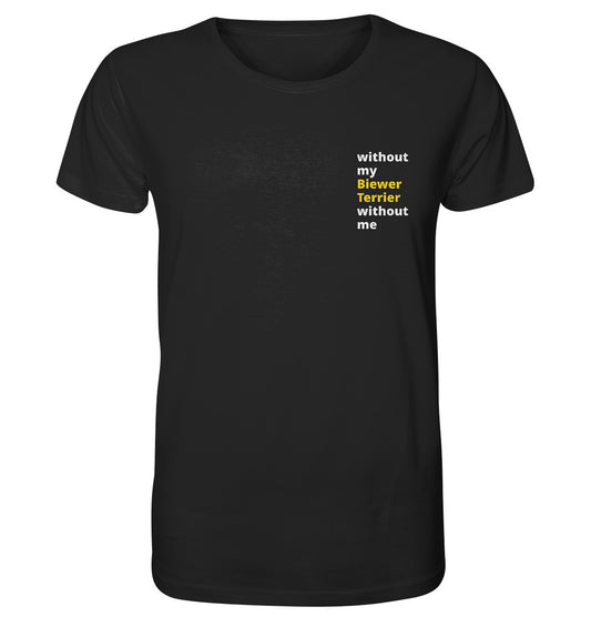 without my biewer terrier - Organic Shirt