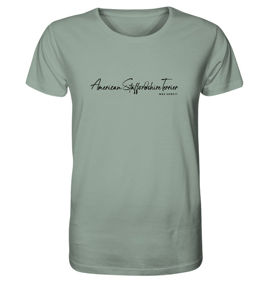 Was sonst? American Staffordshire Terrier - Organic Shirt