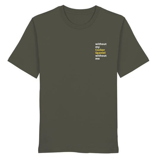 without my cocker spaniel - Organic Shirt
