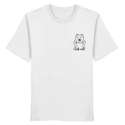 Heute nicht - Samojede - Organic Shirt