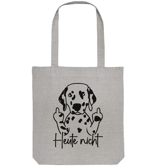 Heute nicht - Dalmatiner - Organic Tote-Bag