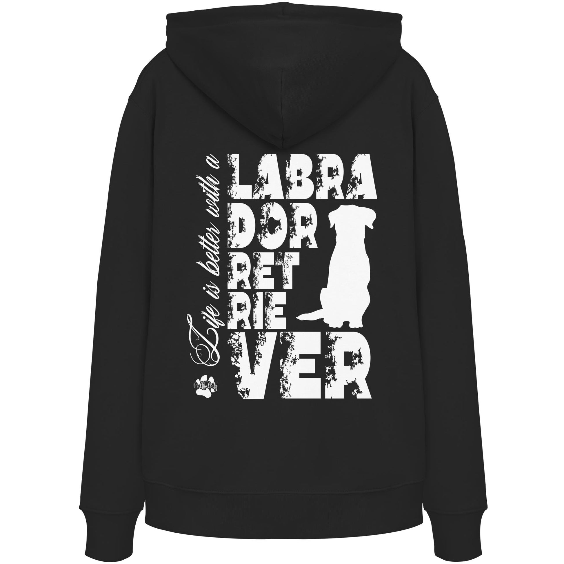 Life is better with a Labrador Retriever - Organic Hoodie