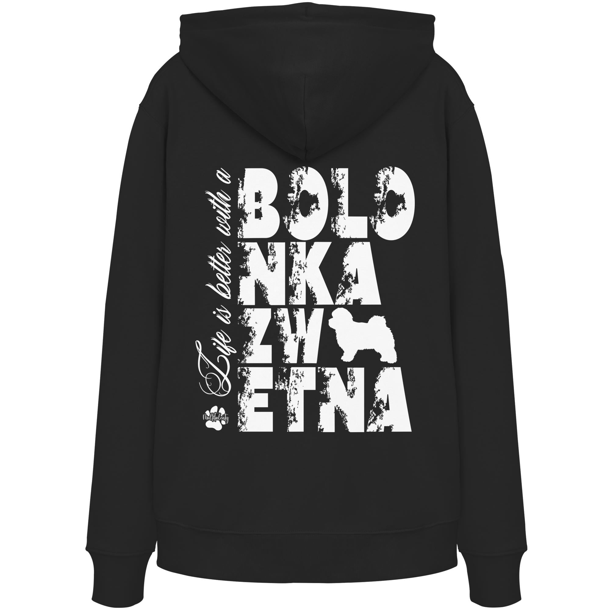 Life is better with a Bolonka Zwetna - Organic Hoodie