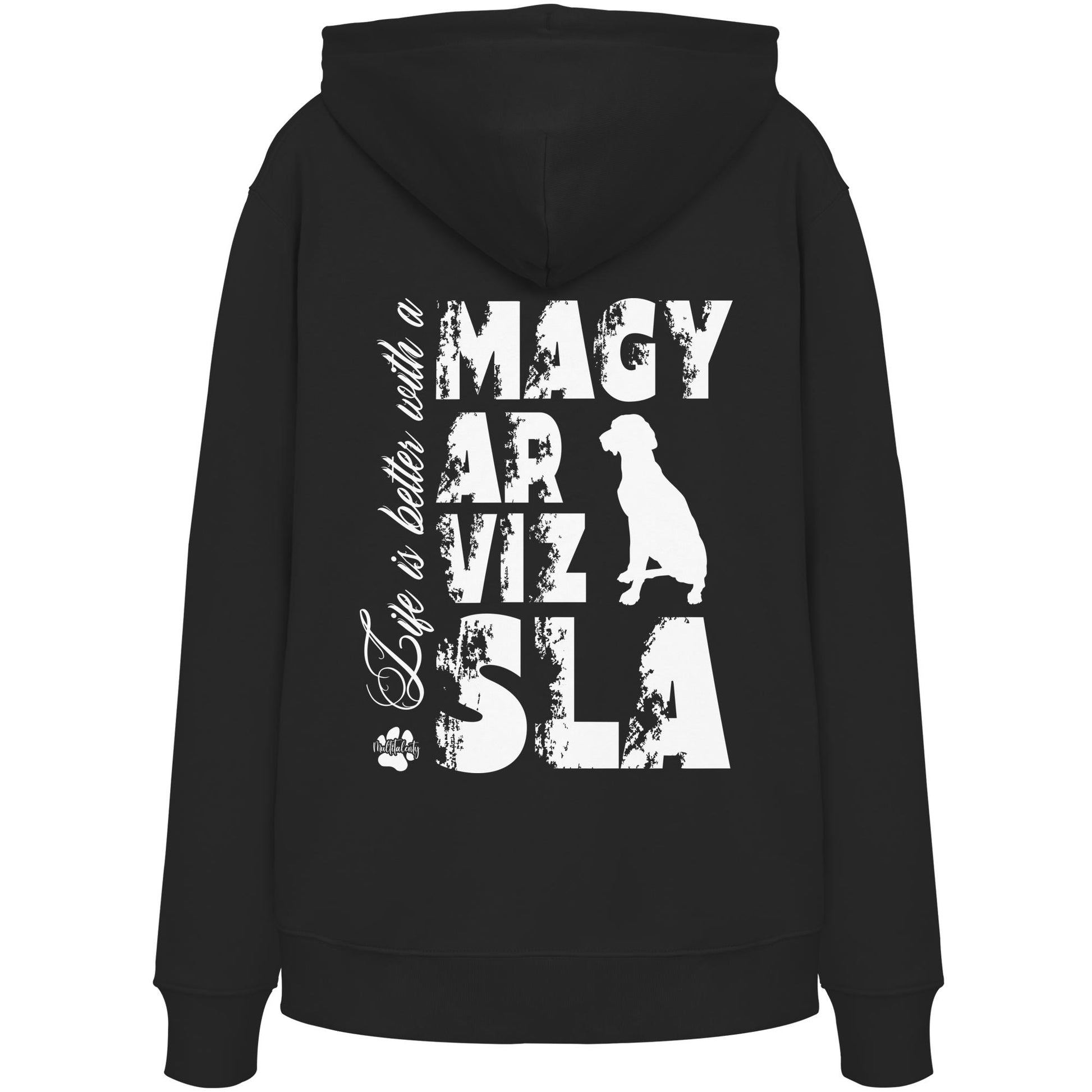 Life is better with a Magyar Vizsla - Organic Hoodie