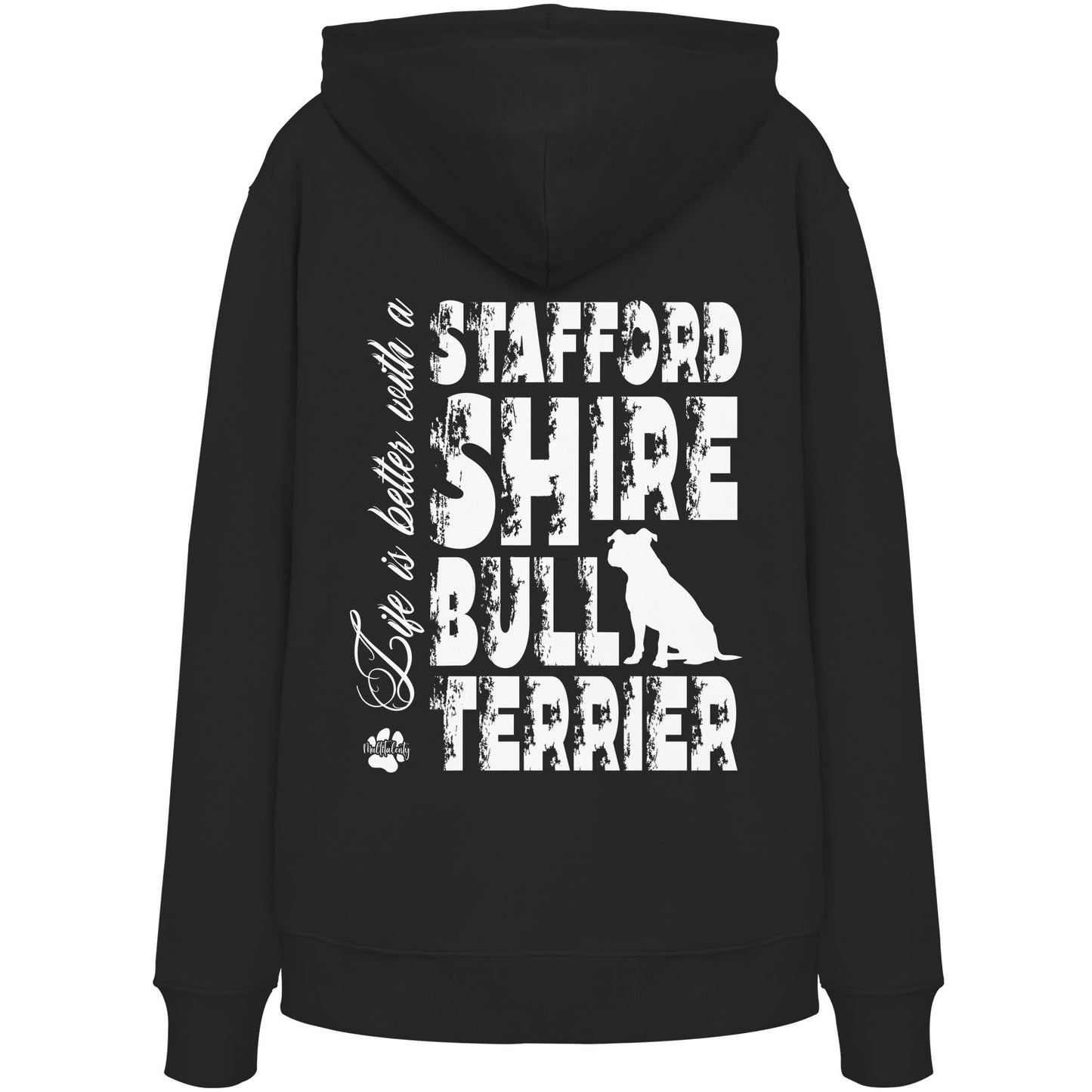 Life is better with a Staffordshire Bullterrier - Organic Hoodie