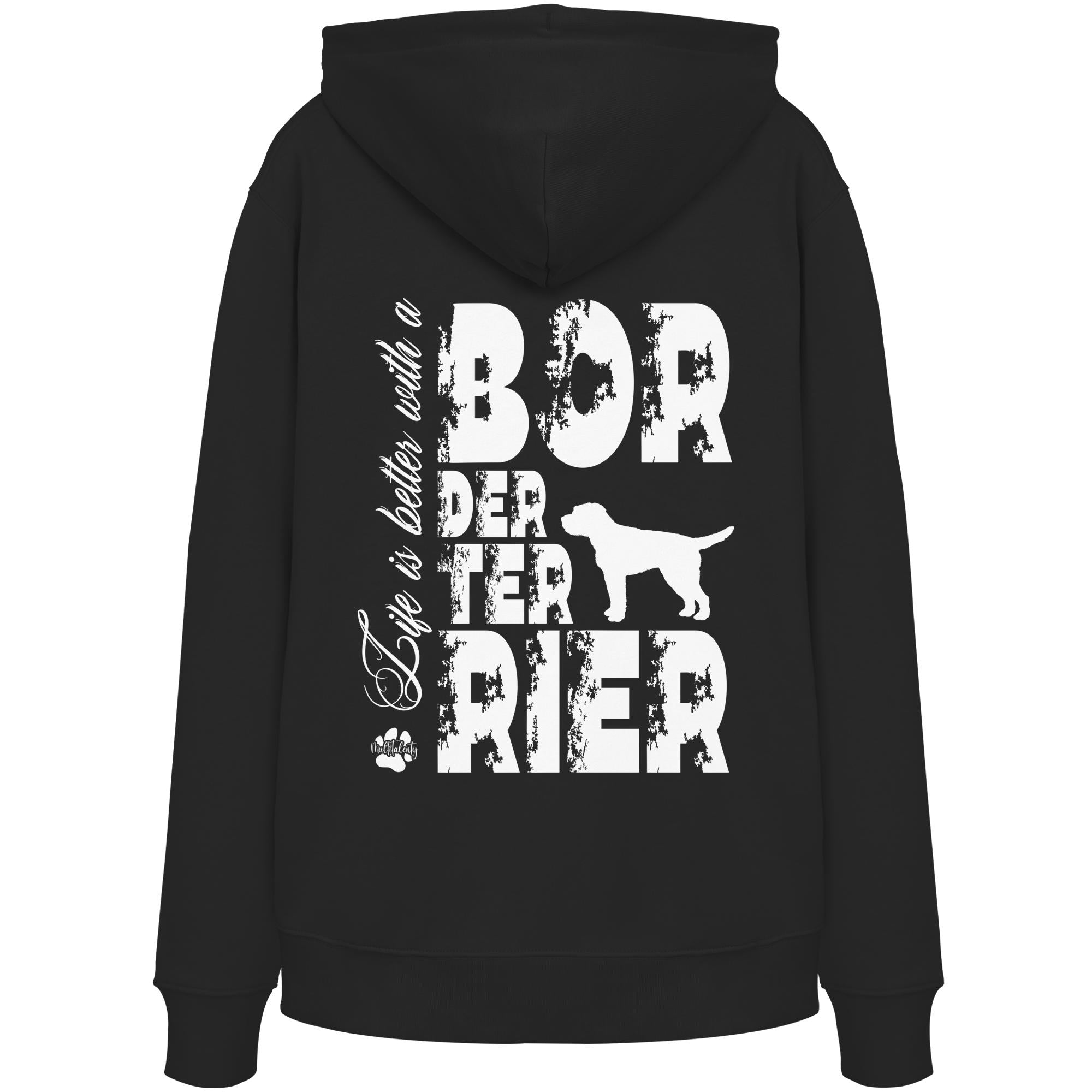 Life is better with a Border Terrier - Organic Hoodie
