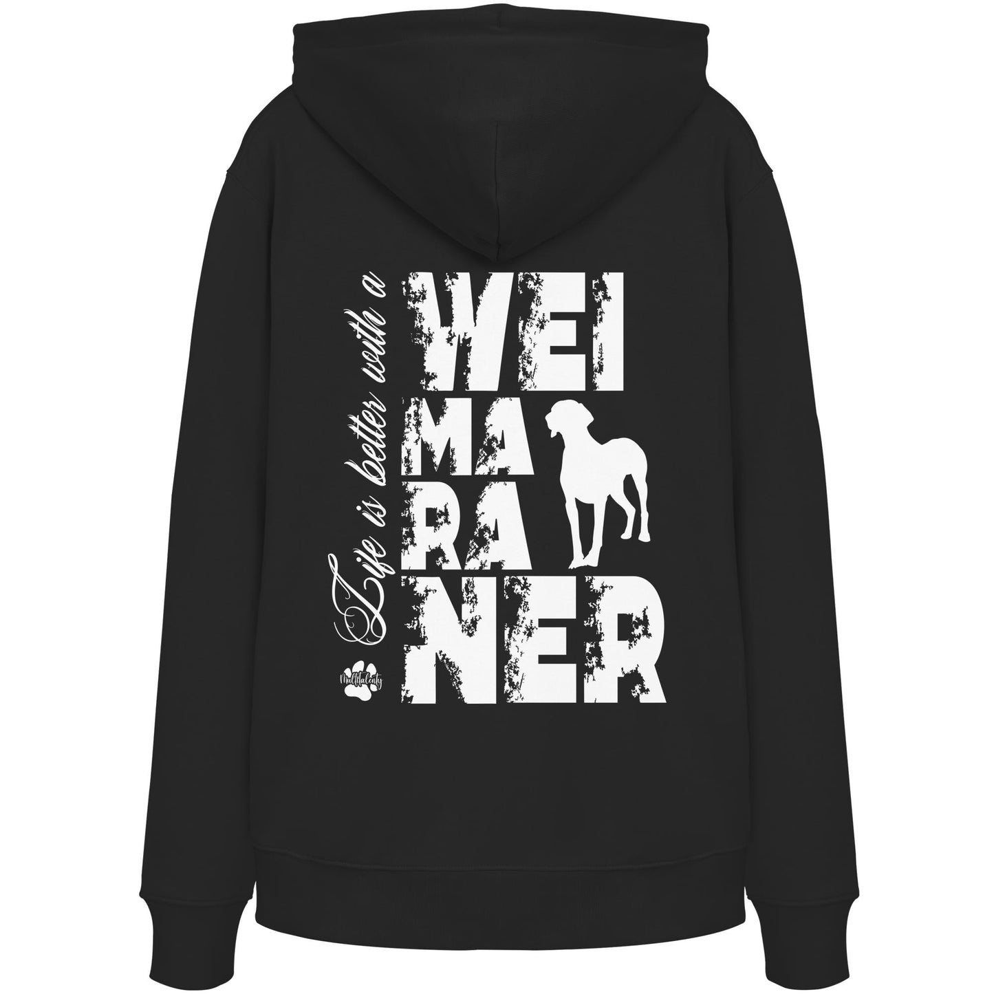 Life is better with a Weimaraner - Organic Hoodie