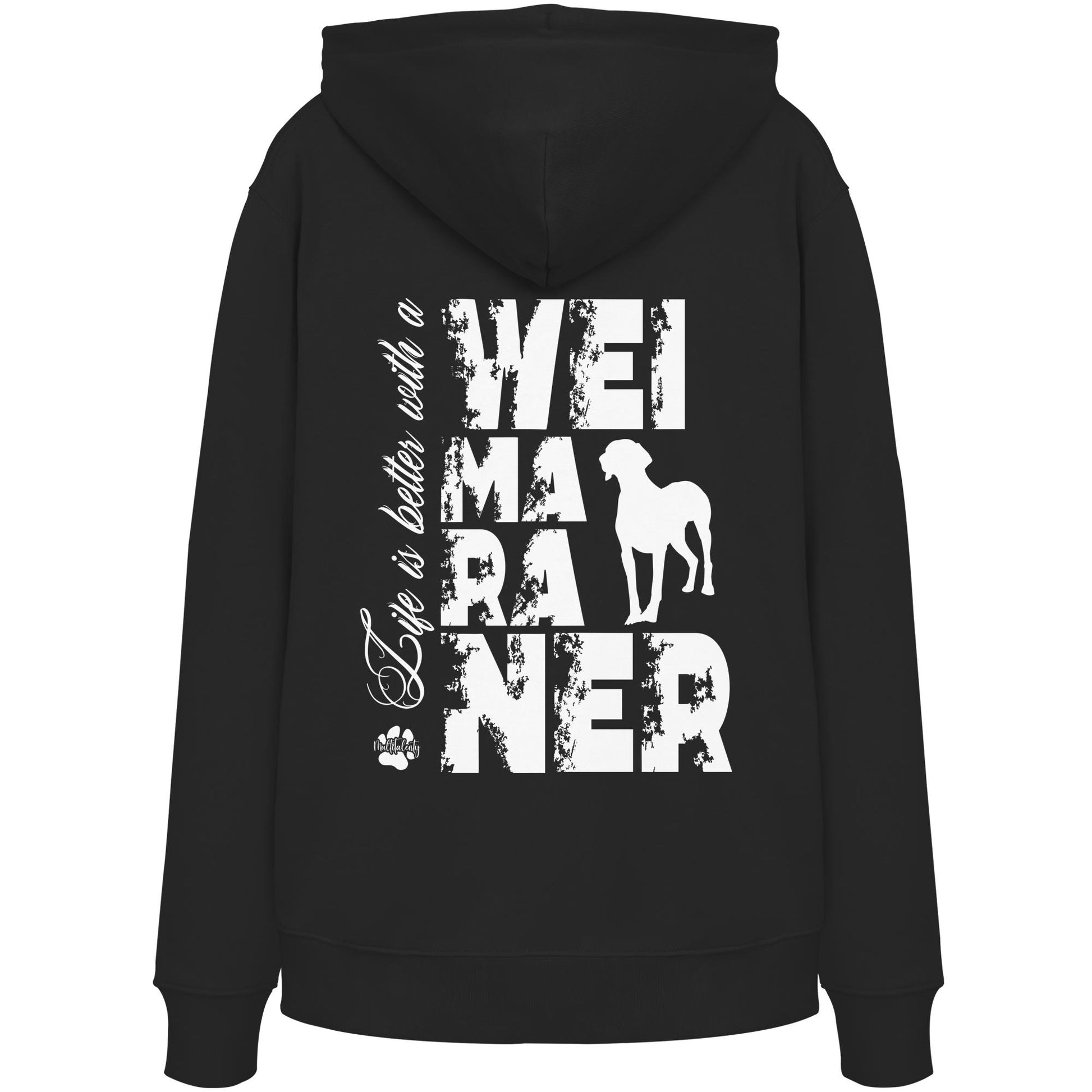 Life is better with a Weimaraner - Organic Hoodie