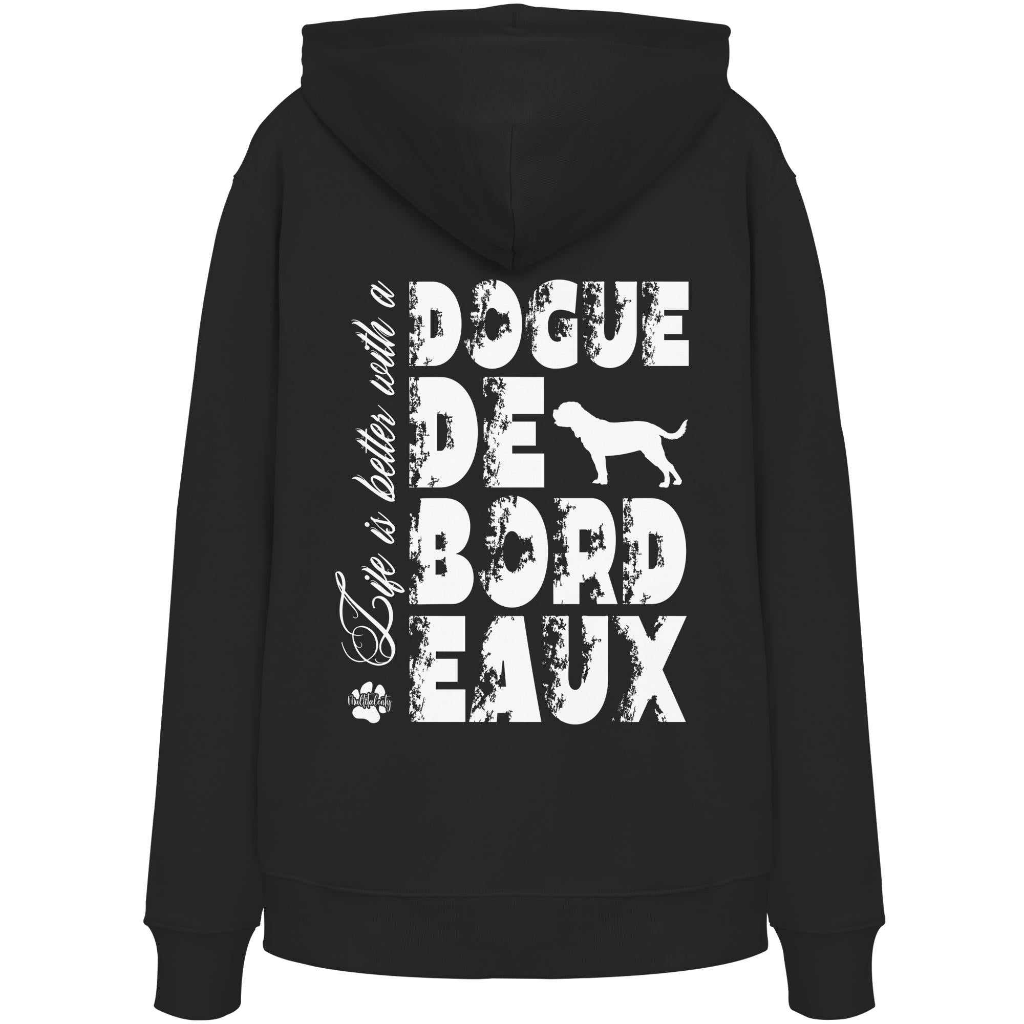 Life is better with a Dogue de Bordeaux - Organic Hoodie
