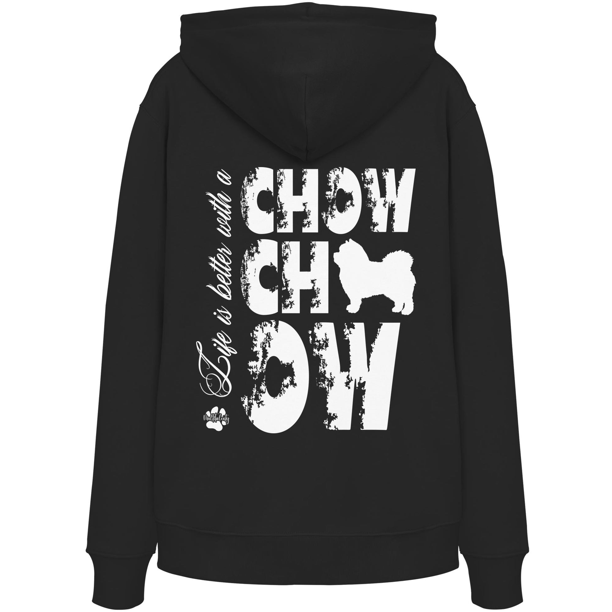 Life is better with a Chow Chow - Organic Hoodie