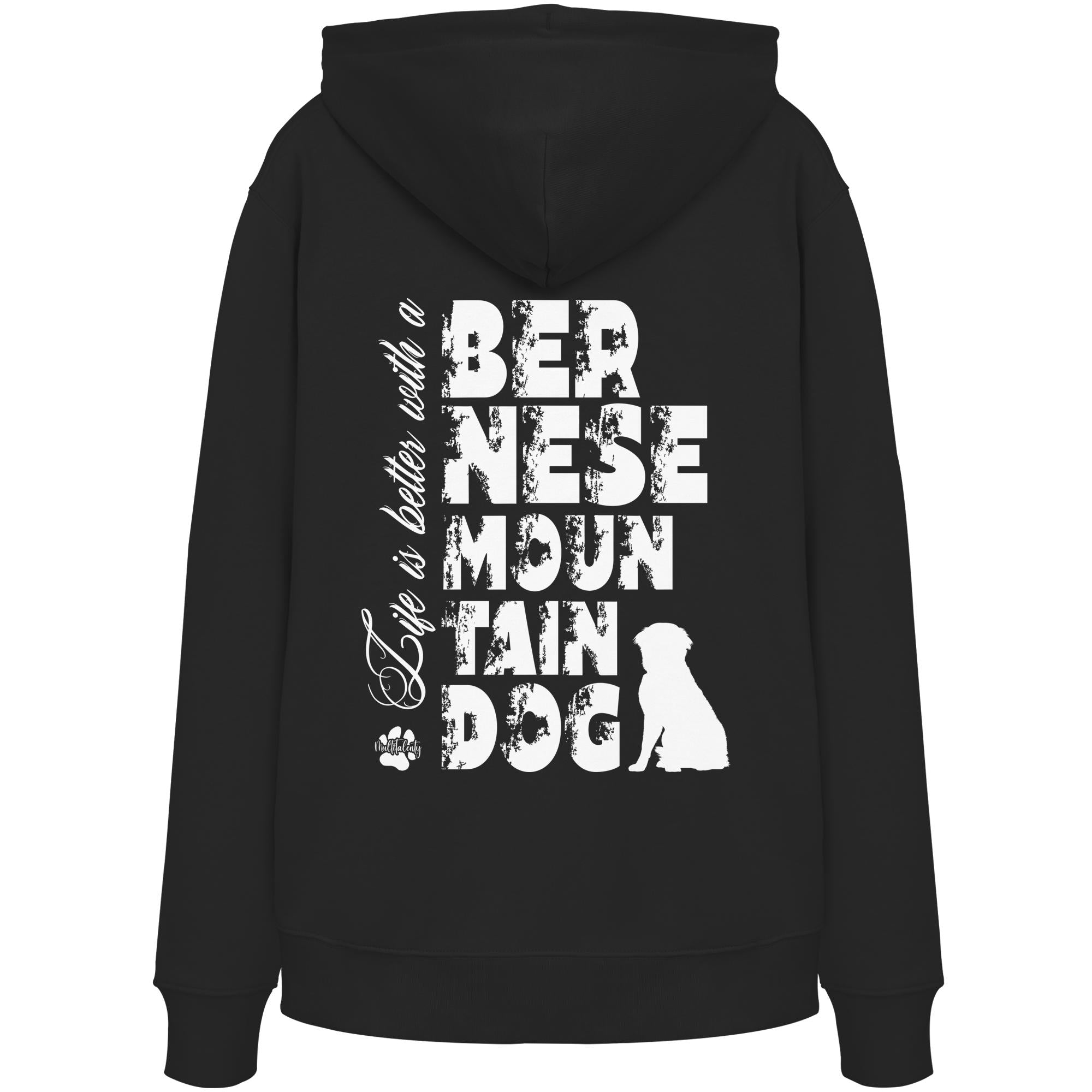 Life is better with a Bernese Mountain Dog - Organic Hoodie