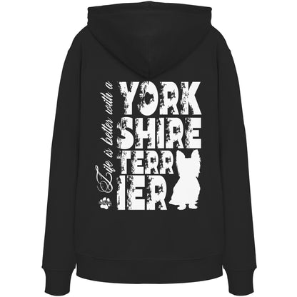 Life is better with a Yorkshire Terrier - Organic Hoodie