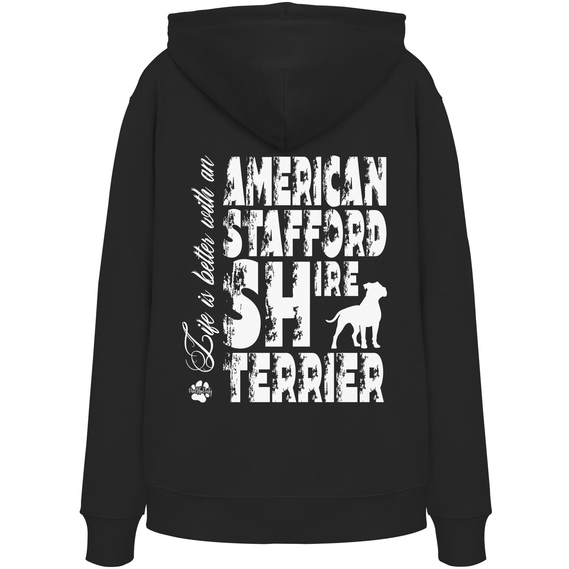 Life is better with an American Staffordshire Terrier - Organic Hoodie