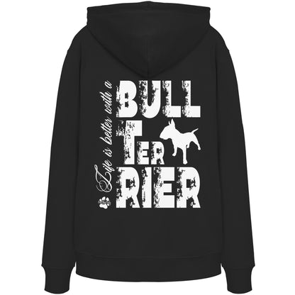 Life is better with a Bull Terrier - Organic Hoodie