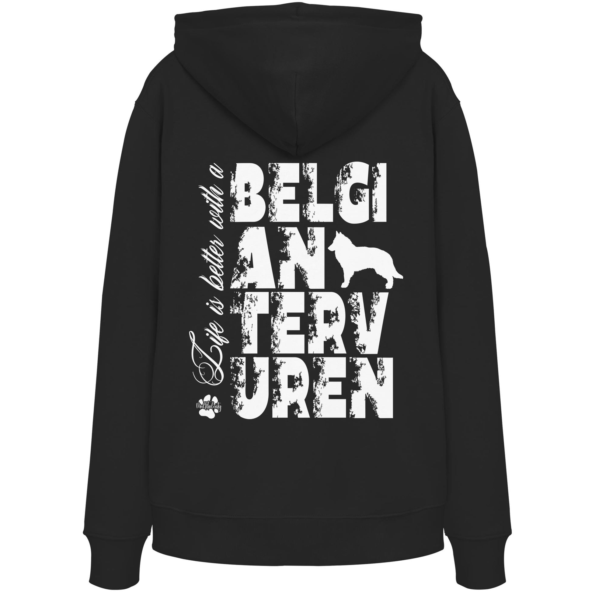 Life is better with a Belgian Tervuren - Organic Hoodie
