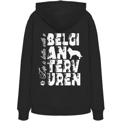 Life is better with a Belgian Tervuren - Organic Hoodie